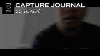 Capture Journal | Go Beach! - KiidCeeJ