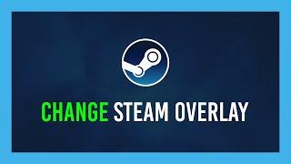 Steam: Enable/Disable/Change keys -  Steam Overlay