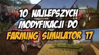 10 NAJLEPSZYCH MODYFIKACJI DO FARMING SIMULATOR 17! POLSKIE MODY! 2 | ANAN4SEK