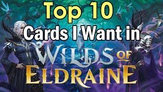 Top 10 Cards I Want in Wilds of Eldraine | Mtg