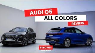 Audi Q5 2025 : Overview , Test Drive, Interiour and All new colors