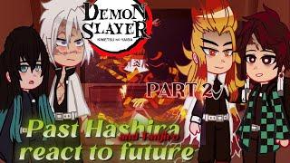 Past Hashira and Tanjiro react to future: PART 2