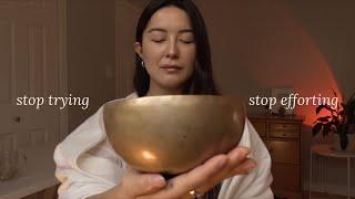 stop trying so hard ︎ asmr meditation on effortless ease