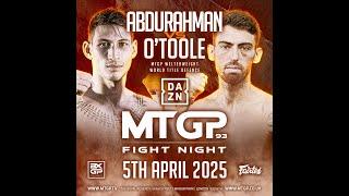 Mo Abdurahman vs Dano O`Toole // MTGP Fight Night 93 // April 5th // The Royal Regency