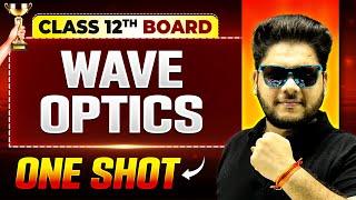 Wave Optics One Shot | Physics | Class 12th Boards | Vijeta 2025