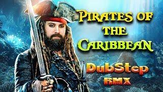 Pirates of the Caribbean (dubstep remix by borodaliti)