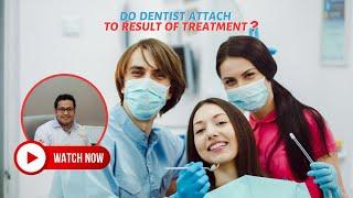 Should Dentists Attach Themselves to Treatment Results? | Patient Expectations & Dental Care