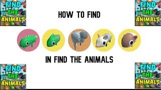 ROBLOX FIND THE ANIMALS HOW TO FIND : Elephant, Dog, Iguana, Chameleon, Hamster and Possum