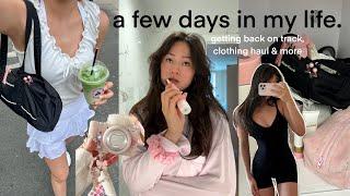 a few days in my life | getting back on track, summer clothing haul