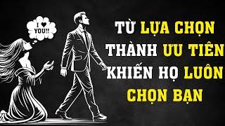 TỪ MỘT SỰ LỰA CHỌN TRỞ THÀNH DUY NHẤT | BÍ MẬT TÂM LÝ KHIẾN HỌ LUÔN CHỌN BẠN | Sống Khắc Kỷ