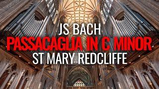  JS Bach - Passacaglia in C minor BWV 582 // St Mary Redcliffe