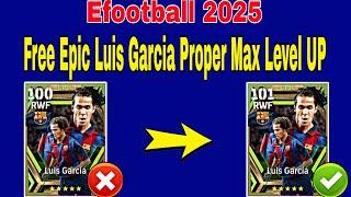 How To Train 101 Rated Luis Garcia In Efootball 2025 | Luis Garcia Max Level Pes 2025