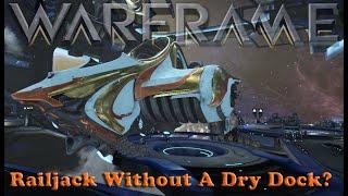 Warframe - Railjack Without A Dry Dock?