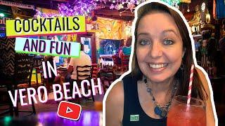 Fun Places in Vero • Cocktails and Fun in Vero Beach, Florida