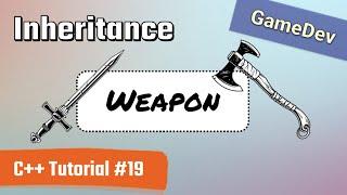 [C++ Tutorial #19] Inheritance - GameDev Prep Course