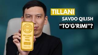 TREYDINGDA TILLA SAVDOSI TO'G'RIMI?