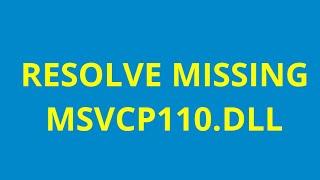 Easy Fix MSVCP110.DLL | Resolve MSVCP110.DLL ERROR