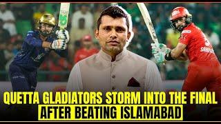 Quetta Gladiators Storm into the Final After Beating Islamabad  | Kamran Akmal
