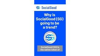 Why is SocialGood (SG) going to be a trend? (2025)