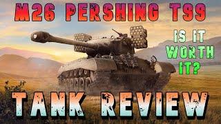 M26 Pershing T99 Is It Worth it? Tank Review ll World of Tanks Modern Armor - Wot Console