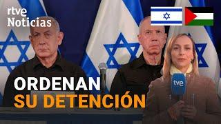 ISRAEL-GAZA: La CPI ordena la DETENCIÓN de NETANYAHU y GALLANT por CRÍMENES de GUERRA | RTVE