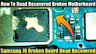 Samsung Galaxy J6 Dead Recovered | Samsung J600g Broken Motherboard Dead Recovered | Successfully 