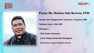 DIALOG KHUSUS: TEROWONGAN SILATURAHMI, BERSAMA PASTOR MARKUS SOLO KEWUTA, SVD