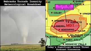 Forecast Discussion on Today's Significant Severe Threat + Nebraska Tornado Insanity Breakdown
