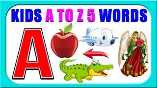 Kids A To Z Reading | Kids A to Z 5 Words | Kids Vocabulary Words | A to Z Alphabet