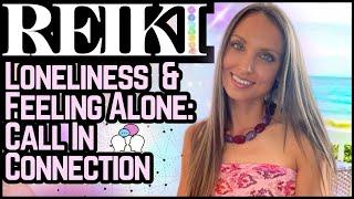 Reiki For Loneliness & Feeling Alone Energy Healing