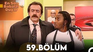 En Son Babalar Duyar 59. Bölüm