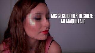 Mis Seguidores Deciden Mi Maquillaje