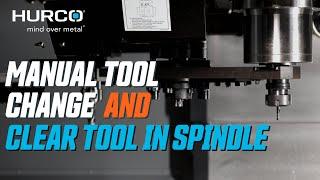 Manual Tool Change & Clear Tool In Spindle - Hurco CNC Training