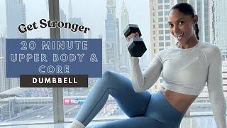 GET STRONGER | 20 min Dumbbell Upper Body Workout at home | Build, Strengthen & Tone Muscle