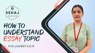 HOW TO UNDERSTAND ESSAY TOPIC | IELTS ESSAY | IELTS WRITING