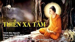 Thiền Xả Tâm (thật vi diệu) - Thích Bảo Nguyên