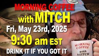 MORNING COFFEE with MITCH-Carnivore Talk - Fri May 23rd 2025, 9:30am EDT