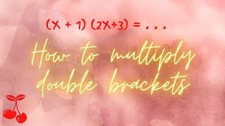 BEST way to multiply double brackets!!!