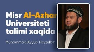 Misr Al-Azhar haqida | Muhammad Ayyub Fayzulloh