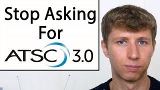 Stop Asking For ATSC 3.0/NextGen TV - Here’s Why