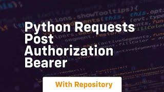 python requests post authorization bearer