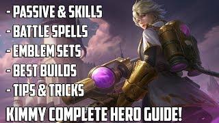 KIMMY COMPLETE HERO GUIDE! BUILDS, EMBLEM, SPELLS, TIPS & TRICKS | MOBILE LEGENDS GUIDE