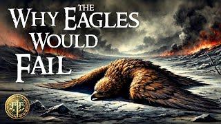 Why Not Fly The Eagles to Mordor | Why Frodo couldn't fly to Mount Doom