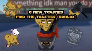 All 6 new Toasties in [328] Find the Toasties (Roblox)