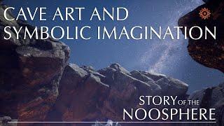 Cave Art and Symbolic Imagination: Awakening of Planetary Consciousness