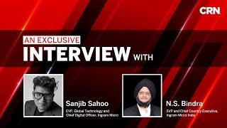 CRN | Exclusive Video Interview with Sanjib Sahoo and N.S. Bindra - Ingram Micro