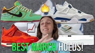 HEAT EVERY WEEK! BEST MARCH 2025 SNEAKER INVESTMENTS/HOLDS TO MAKE! (SB 4s, BHM SB Dunks, ETC.)