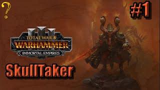 Skulltaker: Immortal Empires - Total War Warhammer 3 #1