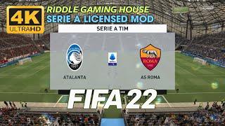 [4K] FIFA 22 / ATALANTA vs AS ROMA / Riddle Gaming House Serie A Licensed Mod - Released