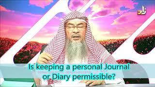 Is it permissible to maintain a personal diary or journal? - Assim al hakeem